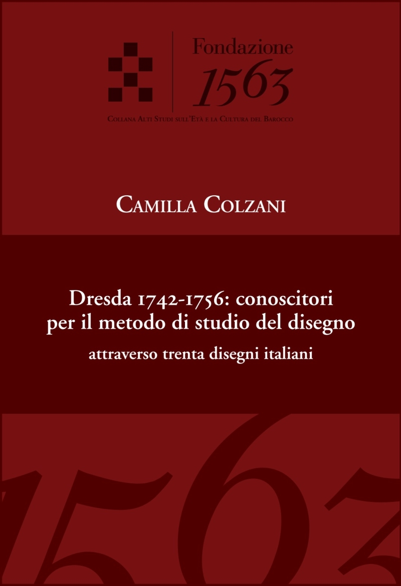 Colzani, Dresda 1742-1756: conoscitori per il metodo di studio del disegno, ASECB, Fondazione 1563