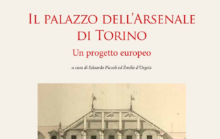 Piccoli, d'Orgeix, Il palazzo dell'Arsenale di Torino, Sagep-Fondazione 1563, 2023