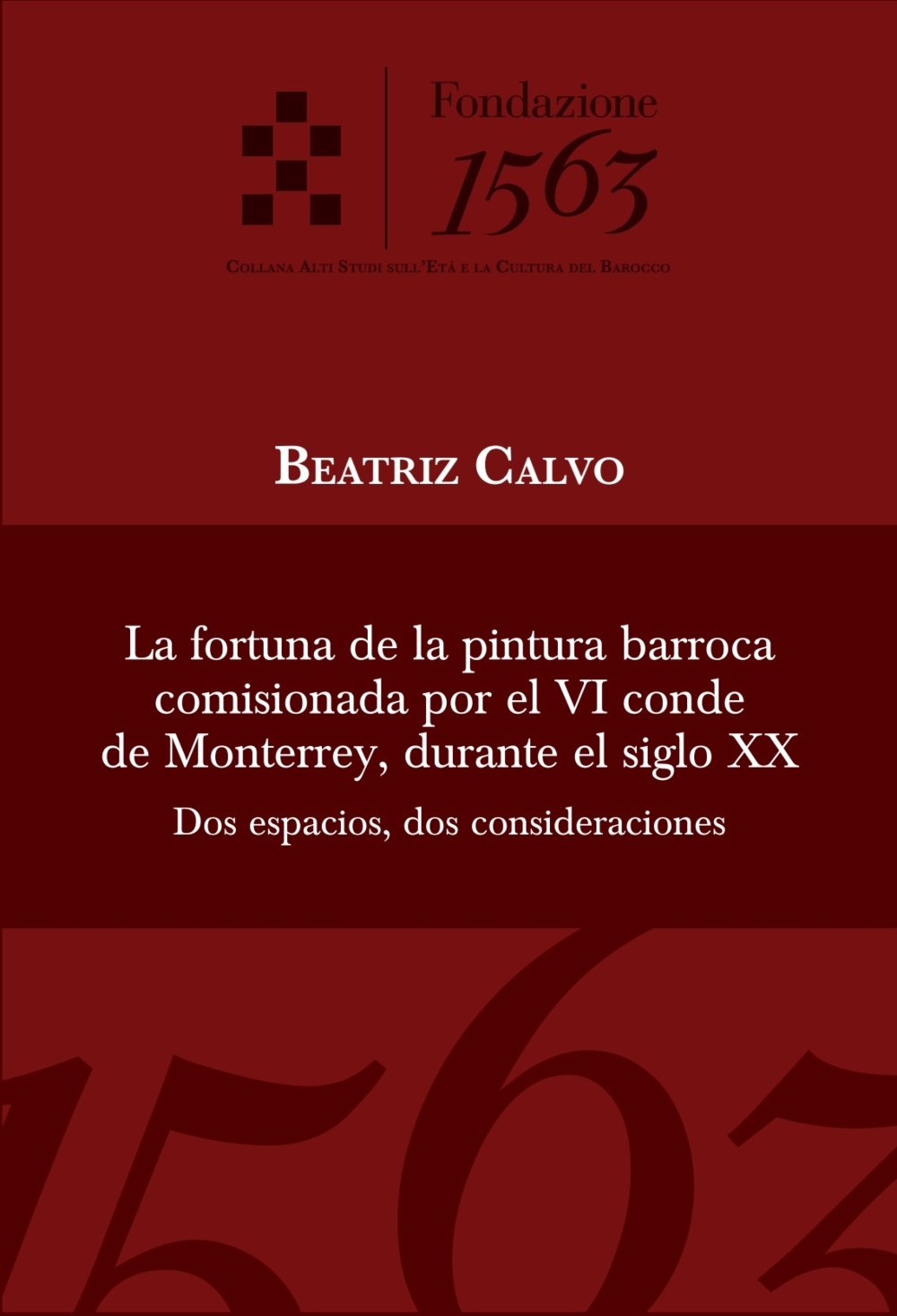 La fortuna de la pintura barroca comisionada por el VI conde de Monterrey, durante el siglo XX. Dos espacios, dos consideraciones, Fondazione 1563, ASECB, 2024