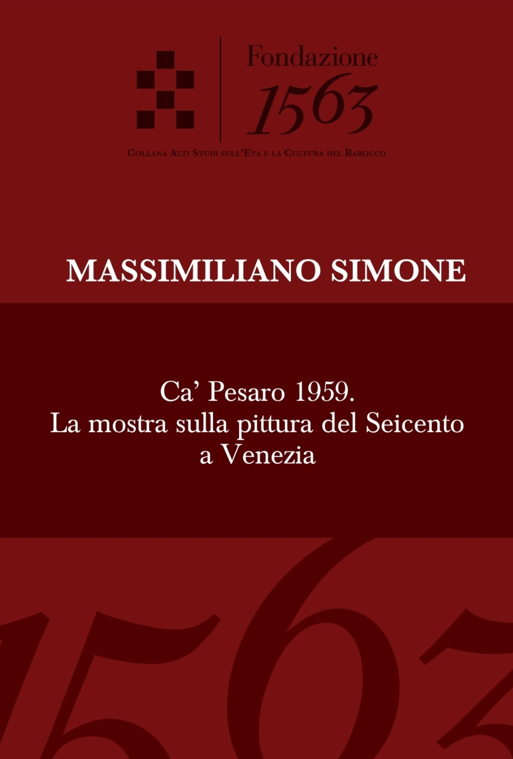 Massimiliano Simone, Ca' Pesaro 1959. La mostra sulla pittura del Seicento a Venezia, ASECB, 2024