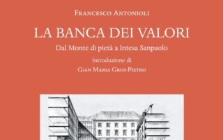 Antonioli, La banca dei valori. Dal Monte di pietà a Intesa Sanpaolo, Fondazione 1563, Olschki, 2024