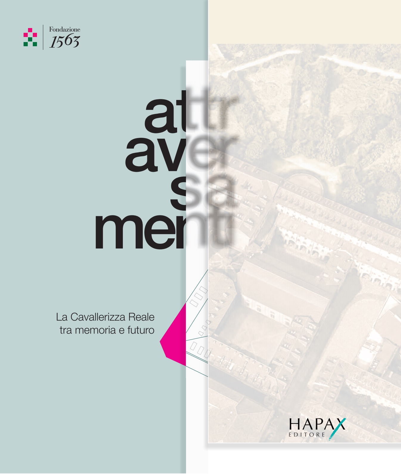 Cover volume, Fondazione1563 e Hapax Editore, Attraversamenti, Cavallerizza, 2025